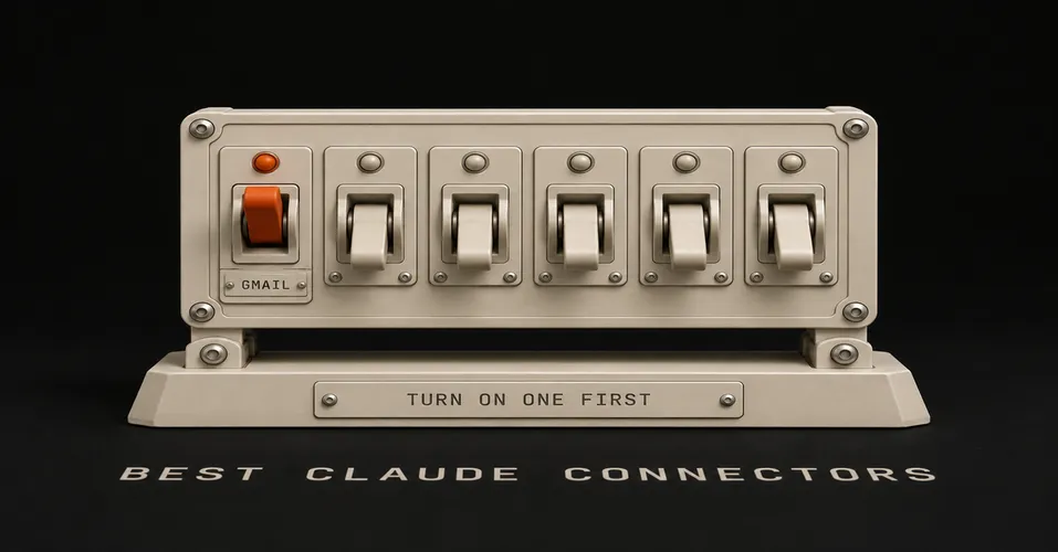 Best Claude Connectors for a Normal Workday: 6 Ranked, Turn On One First