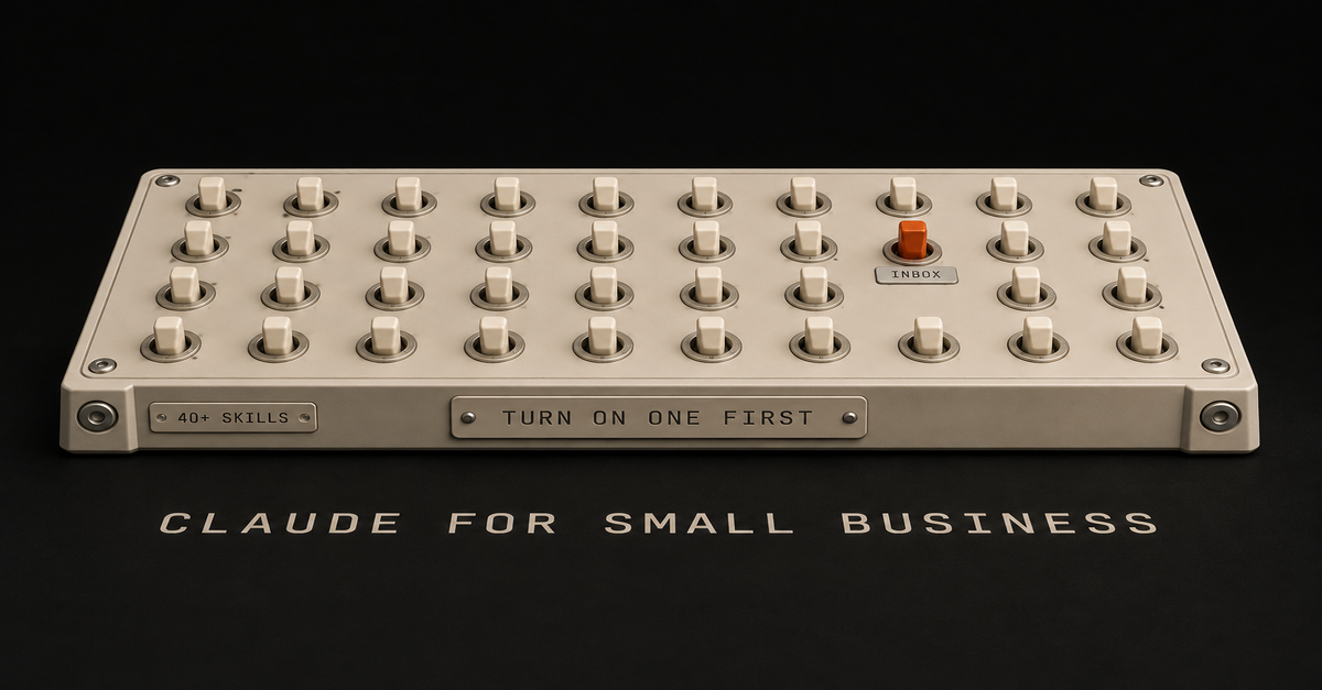 Claude for Small Business Is a Plugin, Not a Plan: 44 Skills, Turn On One First (2026)