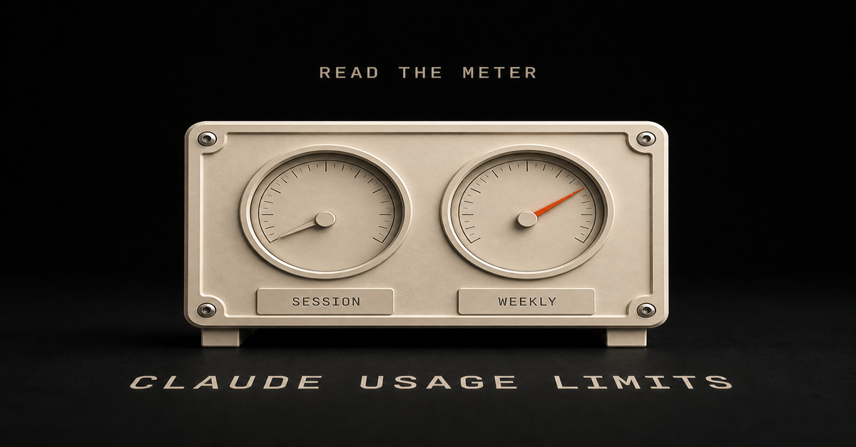 Claude Usage Limits: Stop Hunting for the Number, Read the Two Meters (2026)
