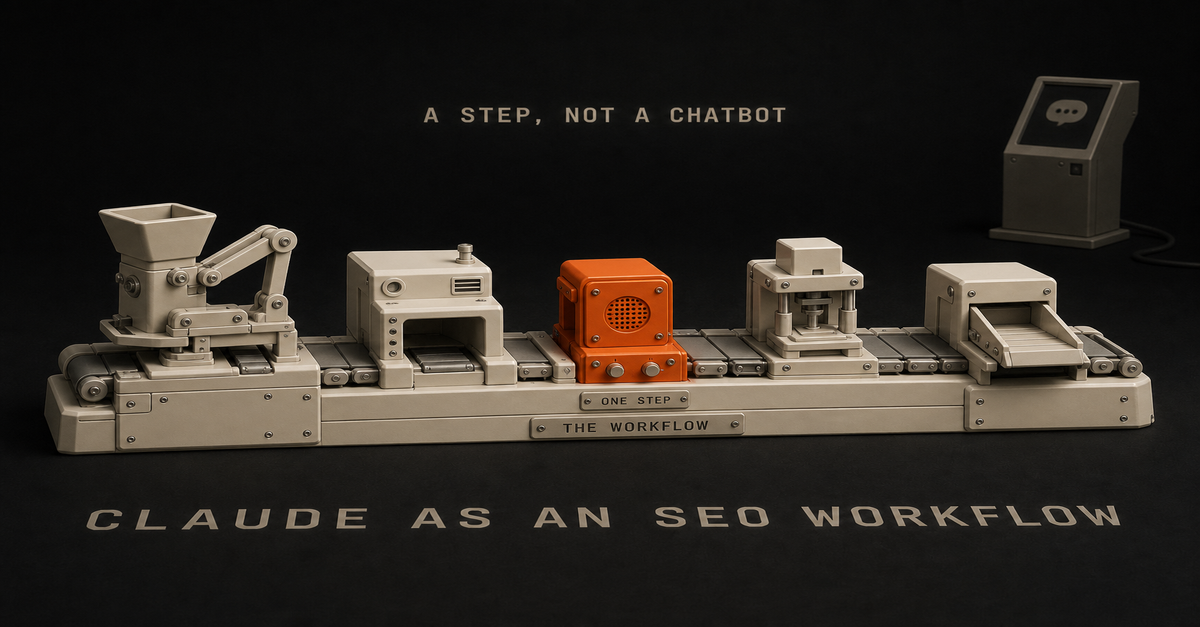 How to Use Claude as an SEO Workflow Instead of a Chatbot