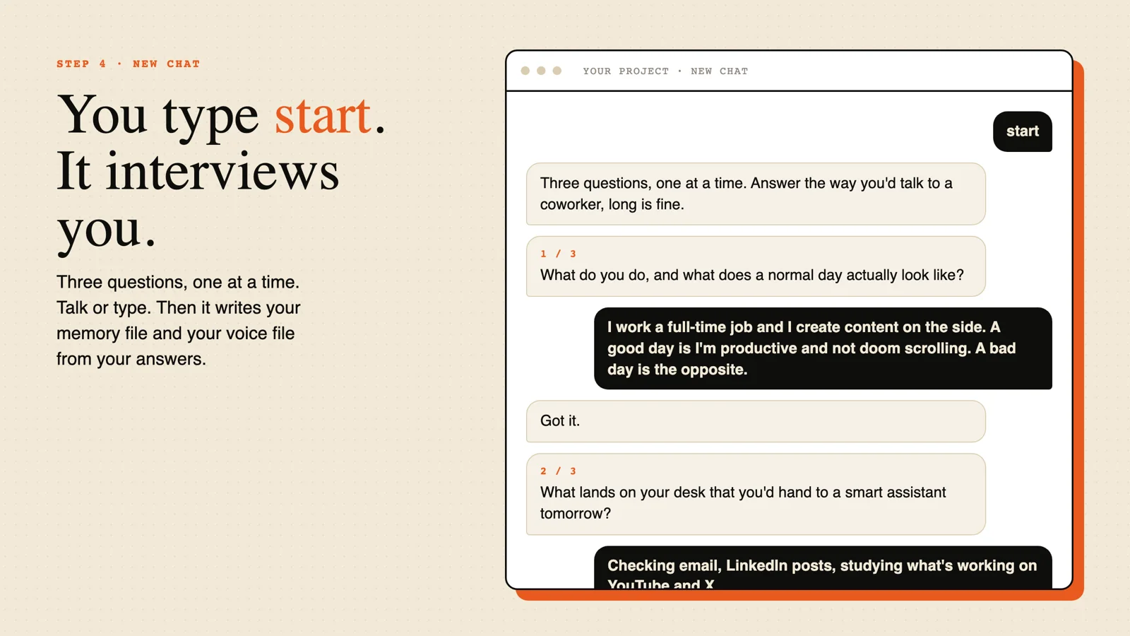 A chat: you type start, it asks three questions one at a time and writes your files